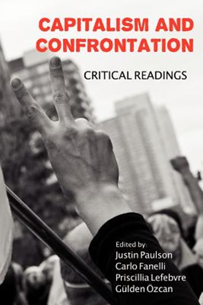 Capitalism and Confrontation, Justin Paulson ; Carlo Fanelli ; Lefebvre Priscillia - Paperback - 9781926958217