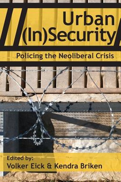 Urban (In)Security, Volker Eick ; Kendra Briken - Paperback - 9781926958293