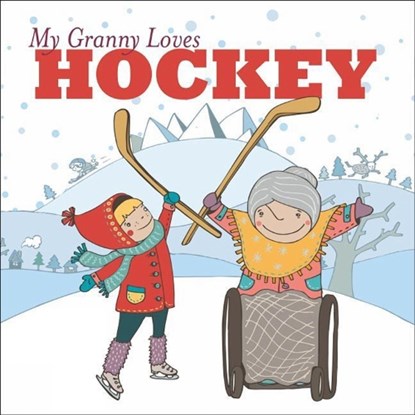 My Granny Loves Hockey, Lori Weber - Gebonden - 9781927018439