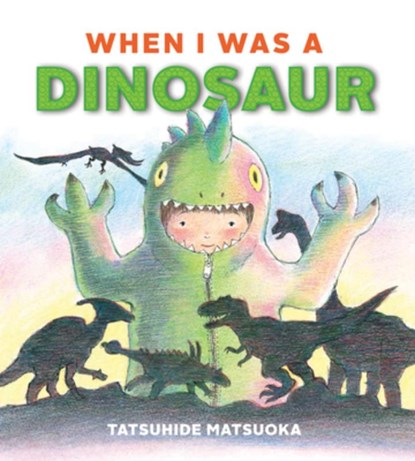When I Was A Dinosaur, Tatsuhide Matsuoka - Gebonden - 9781927018880