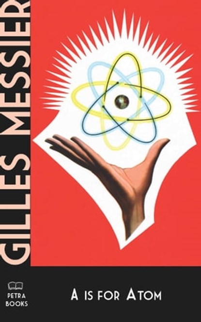 A is for Atom, Gilles Messier - Ebook - 9781927032190
