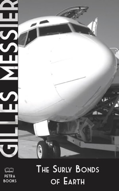 The Surly Bonds of Earth, Gilles Messier - Ebook - 9781927032206