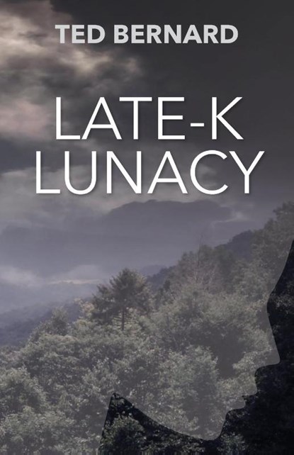 Late-K Lunacy, Ted Bernard - Paperback - 9781927032831