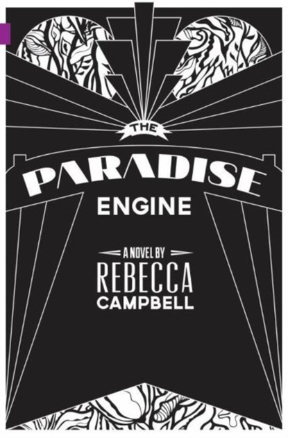 The Paradise Engine, Rebecca Campbell - Paperback - 9781927063255