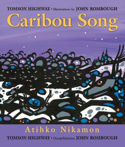 CARIBOU SONG, Tomson Highway - Paperback - 9781927083499