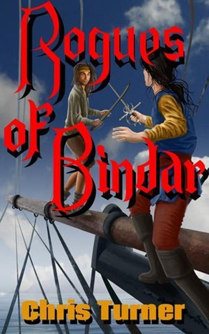 Rogues of Bindar, Chris Turner - Ebook - 9781927117552