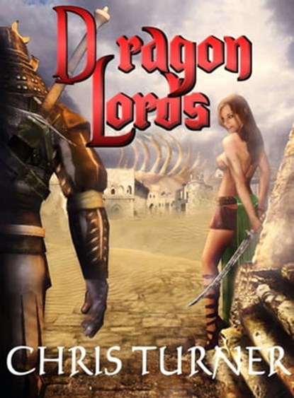 Dragon Lords, Chris Turner - Ebook - 9781927117828