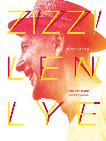 Zizz: The Life & art of Len Lye, in his own words, niet bekend - Paperback - 9781927249215