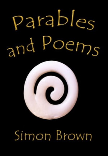 Parables and Poems, Simon Brown - Ebook - 9781927260081
