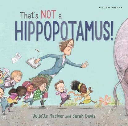That's Not a Hippopotamus!, Juliette MacIver - Paperback - 9781927271971