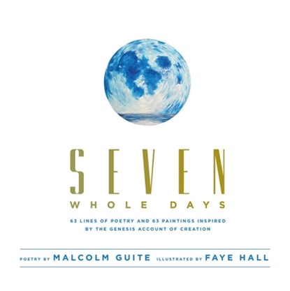 Seven Whole Days, Malcolm Guite - Gebonden - 9781927355145