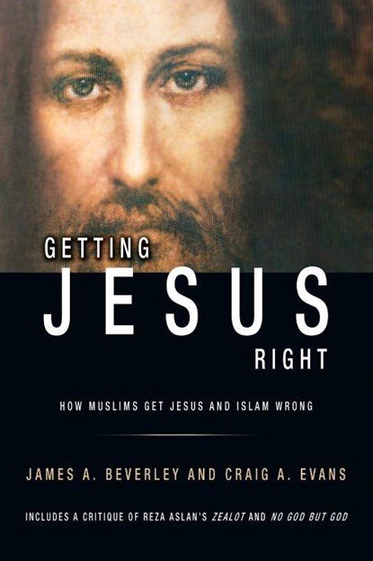 Getting Jesus Right, Craig a Evans ; James A Beverley - Paperback - 9781927355459