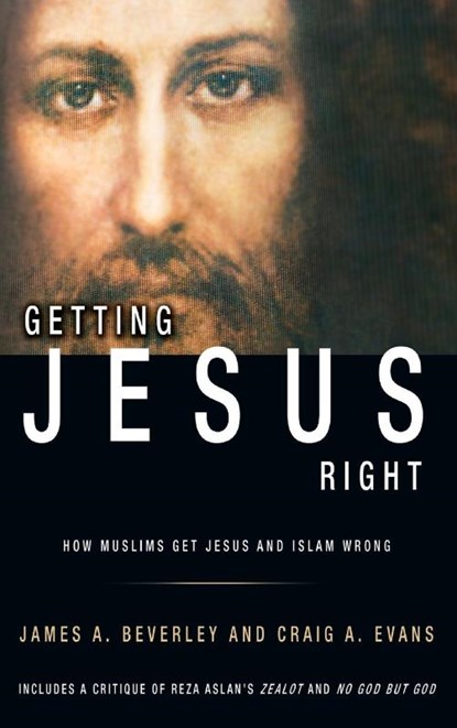 Getting Jesus Right, Craig a Evans ; James A Beverley - Gebonden - 9781927355473