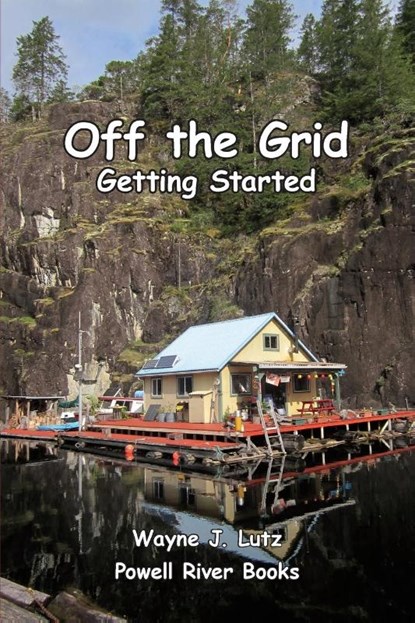 Off the Grid - Getting Started, Wayne J Lutz - Paperback - 9781927438268