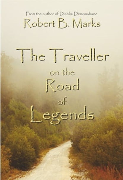 The Traveller on the Road of Legends, Robert B. Marks - Ebook - 9781927537367