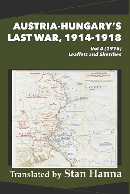 Austria-Hungary's Last War, 1914-1918 Vol 4 (1916), Stan Hanna - Paperback - 9781927537961