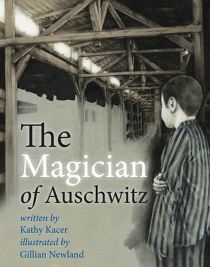 The Magician of Auschwitz, Kathy Kacer - Gebonden - 9781927583463