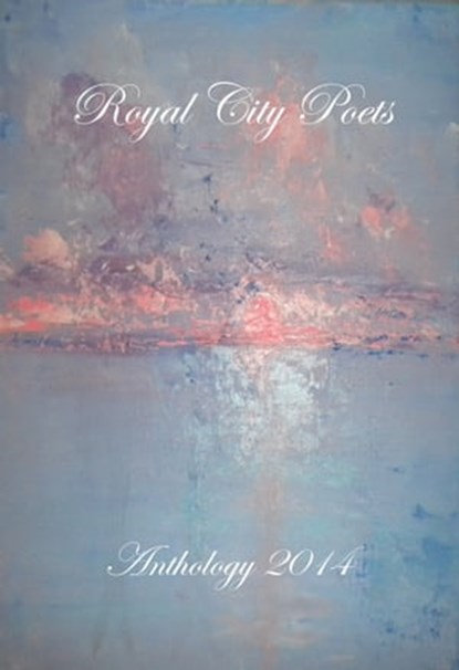Royal City Poets 4- 2014, silverbowpublishing - Ebook - 9781927616383