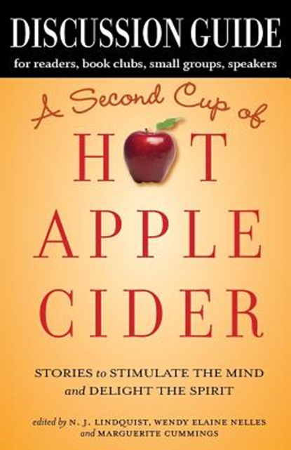 Discussion Guide for A Second Cup of Hot Apple Cider, N J Lindquist ; Wendy Elaine Nelles ; Marguerite Cummings - Paperback - 9781927692394