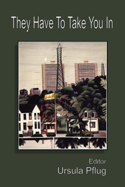 They Have to Take You in, Ursula Pflug - Paperback - 9781927725139