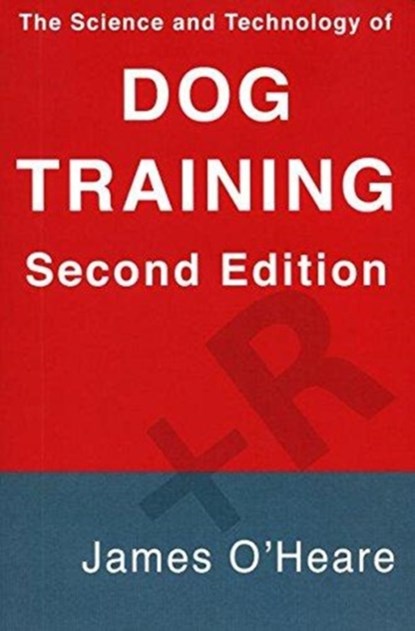 SCIENCE & TECHNOLOGY OF DOG TRAINING, O'HEARE JAMES - Paperback - 9781927744154