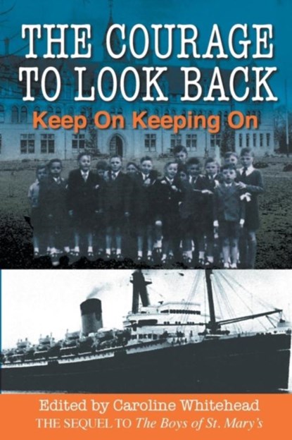The Courage to Look Back, Keep on Keeping on ; Caroline Whitehead - Paperback - 9781927755624