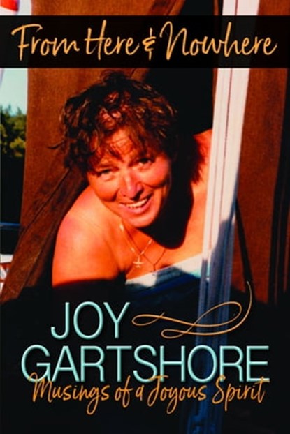 From Here and Nowhere, Joy Gartshore - Ebook - 9781927755655