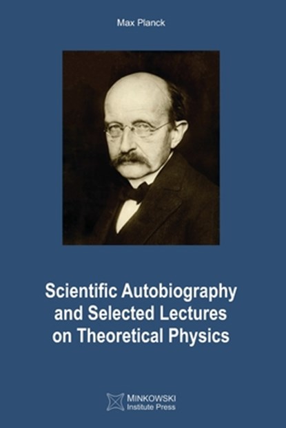 Scientific Autobiography and Selected Lectures on Theoretical Physics, Vesselin Petkov - Paperback - 9781927763889