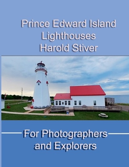 Prince Edward Island Lighthouses, Harold Stiver - Paperback - 9781927835531