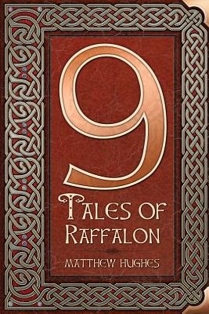 9 Tales of Raffalon, Matthew Hughes - Paperback - 9781927880173