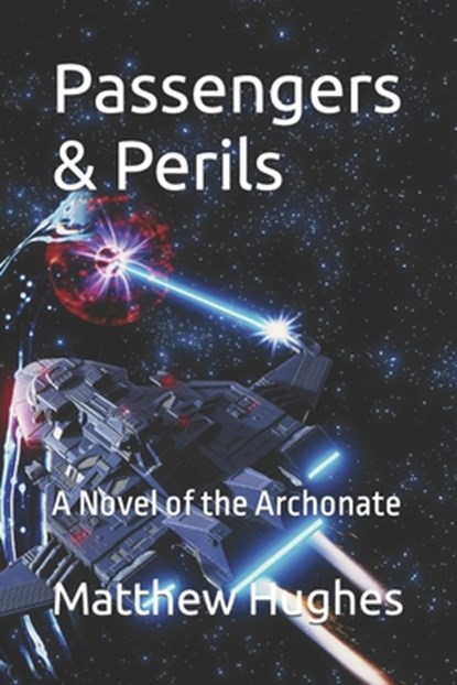 Passengers & Perils, Matthew Hughes - Paperback - 9781927880234