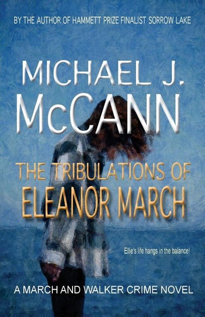 The Tribulations of Eleanor March, Michael J. McCann - Paperback - 9781927884362