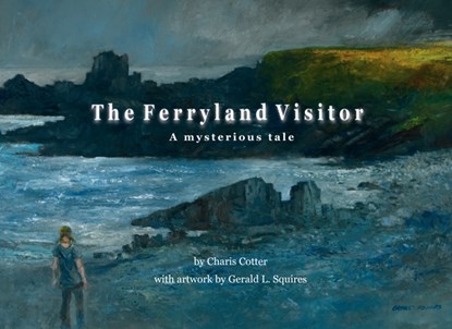 The Ferryland Visitor: A Mysterious Tale, Charis Cotter - Paperback - 9781927917879