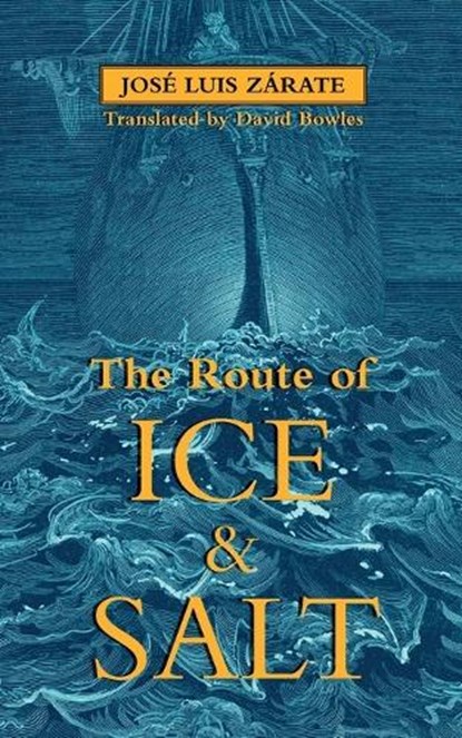 The Route of Ice and Salt, Jose Luis Zarate - Paperback - 9781927990292