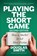 Playing the Short Game, Douglas Smith - Paperback - 9781928048398