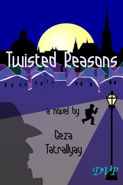 Twisted Reasons, Geza Tatrallyay - Ebook - 9781928049159