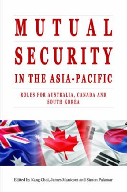 Mutual Security in the Asia-pacific, CHOI,  Kang - Paperback - 9781928096139