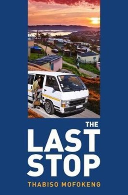 The Last Stop, Thabiso Mofokeng - Paperback - 9781928337430