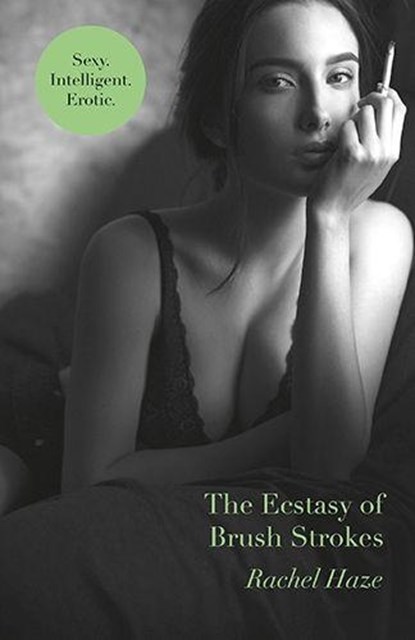 The ecstasy of brush strokes, Rachel Haze - Paperback - 9781928420217