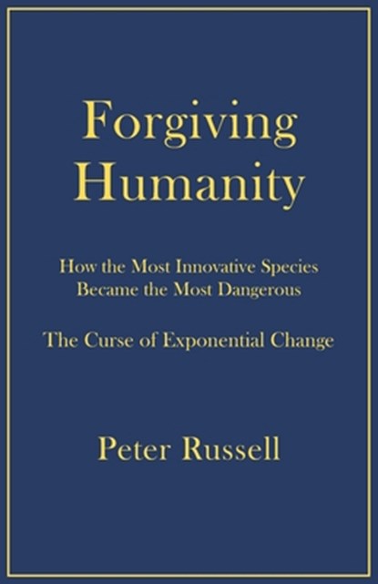 Forgiving Humanity, Peter Russell - Paperback - 9781928586203