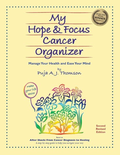 My Hope & Focus Cancer Organizer, Puja A J Thomson - Paperback - 9781928663157