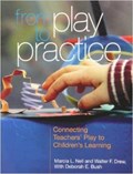 From Play to Practice | Nell, Marcia L. ; Drew, Walter F. ; Bush, Deborah E. | 