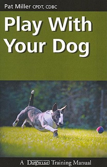 Play with Your Dog, Pat Miller - Paperback - 9781929242559