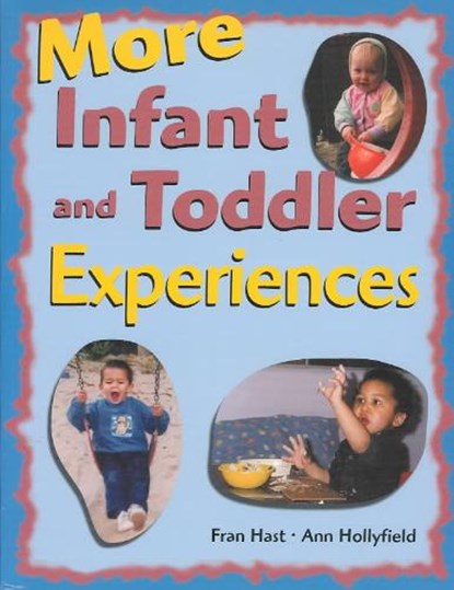 More Infant and Toddler Experiences, Ann Hollyfield ; Frances Hast - Paperback - 9781929610143