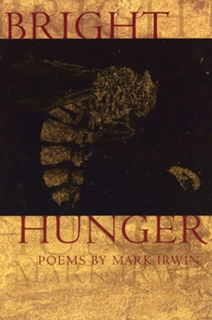 Bright Hunger, Mark Irwin - Paperback - 9781929918522
