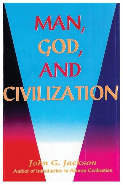 Man, God, & Civilization, John G Jackson - Paperback - 9781930097179