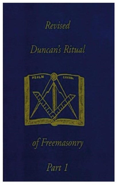 Revised Duncan's Ritual Of Freemasonry Part 1, Malcolm C Duncan - Paperback - 9781930097339