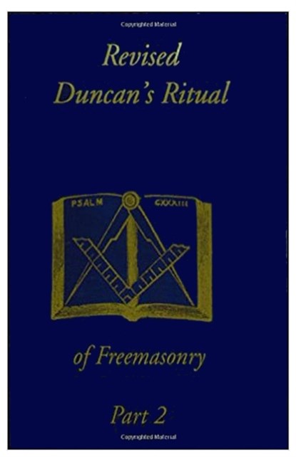 Revised Duncan's Ritual Of Freemasonry Part 2, Malcolm C Duncan - Paperback - 9781930097476