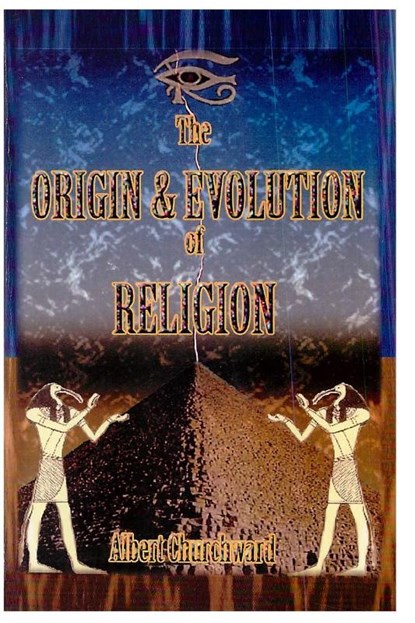 The Origin & Evolution of Religion, Albert Churchward - Paperback - 9781930097506