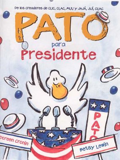 Pato Para Presidente, Doreen Cronin - Paperback - 9781930332744